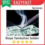Biaya Tambahan Solder Toko Elektronik Eazy Fast Eazyfast Store Bandung